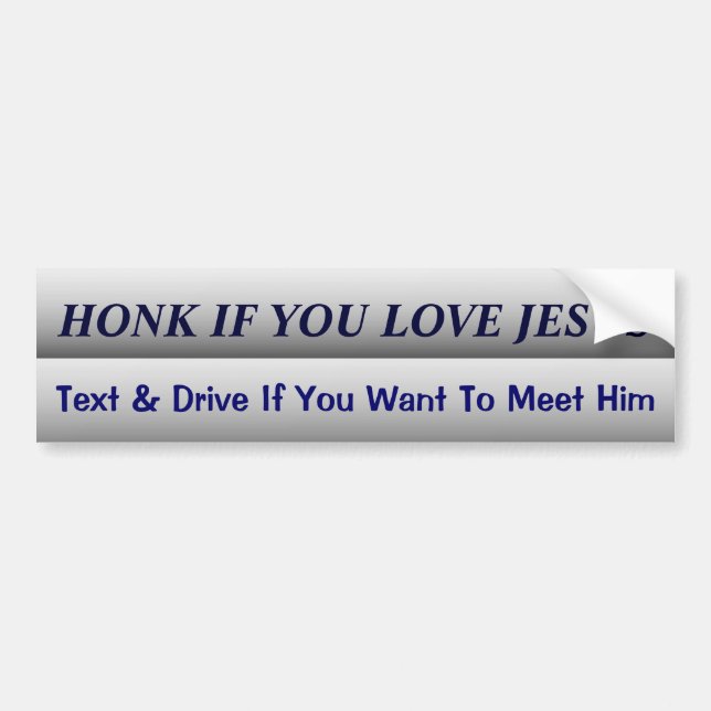 Funny Dont Text and Drive Slogan Bumper Sticker (Front)