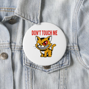 Funny Don't Touch Me Angry Cat Button Pin