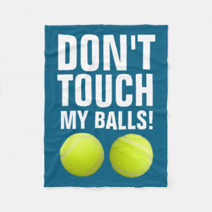 Funny Dont Touch My Pandemic Tennis  Fleece Blanket
