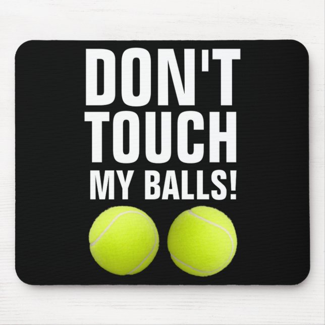 Funny Dont Touch My Pandemic Tennis  Mouse Mat (Front)