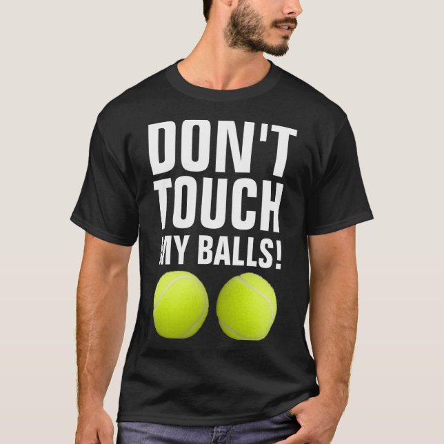 Funny Dont Touch My Pandemic Tennis  T-Shirt (Front)
