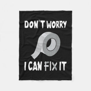 Funny Don't Worry - I Can Fix It - Duct Tape  Fleece Blanket