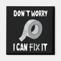 Funny Don't Worry - I Can Fix It - Duct Tape 