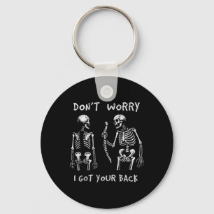 Funny Don't Worry I Got Your Back Skeletons Hallow Key Ring