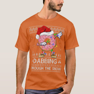 Funny Donut Dabbing Through The Snow Ugly Donut Ch T-Shirt