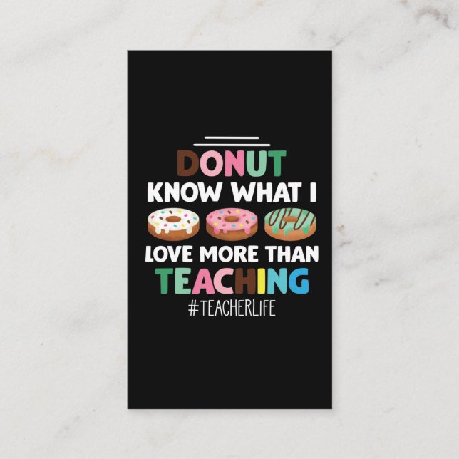 Funny Donut loving Teacher Life Educator Foodie Business Card (Front)