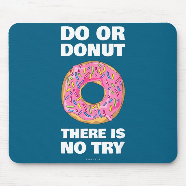 Funny Donut There No Try Donut Mouse Mat (Front)
