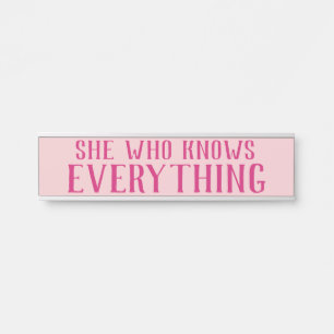 Funny Door Name Plate She Who Knows Everything