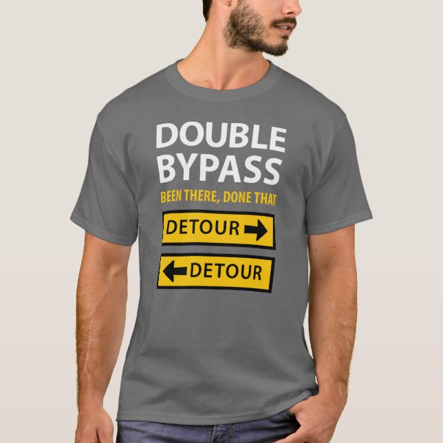 Funny Double Bypass Heart Surgery Detour Signs T-Shirt (Front)