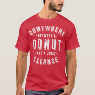 Funny Doughnut and a Juice Cleanse Pastries Vegan T-Shirt