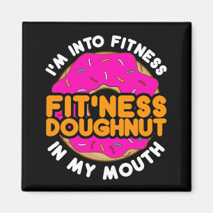 Funny Doughnut Doughnut "I'm into Fitness" Magnet