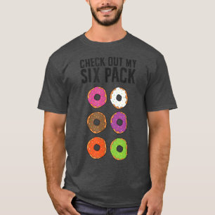 Funny Doughnut Lover Check Out My Six Pack T-Shirt