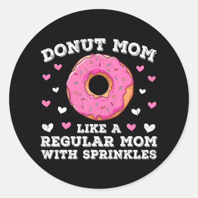 Funny Doughnut Mum Women Doughnut Lovers Doughnut Classic Round Sticker (Front)