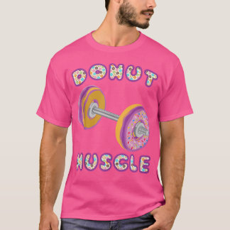 Funny Doughnut Muscle Barbell Workout Fitness Gym T-Shirt