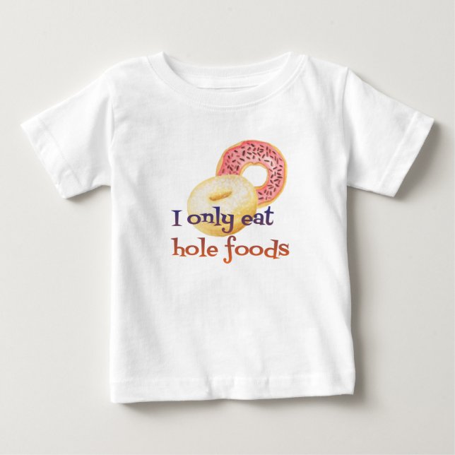 Funny Doughnut Quote Baby T-Shirt (Front)