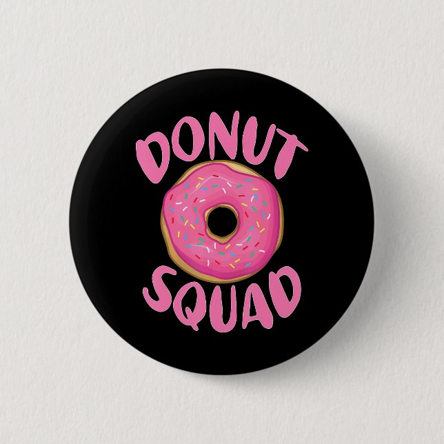 Funny Doughnut Squad Cool Sweet Doughnut Lover Bir 6 Cm Round Badge (Front)