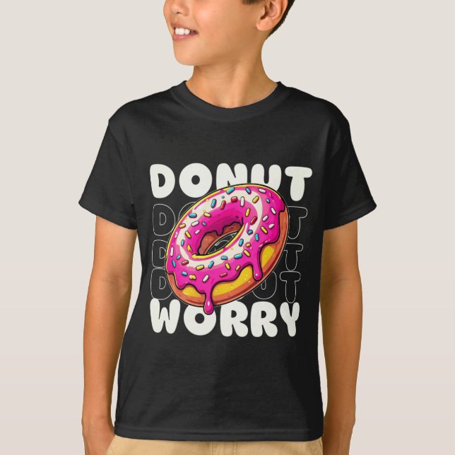 Funny 'Doughnut Worry' Pun T-Shirt (Front)