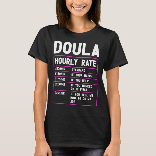 Funny Doula Hourly Rate T-Shirt (Front)