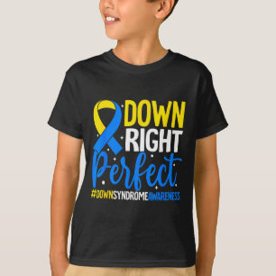 Funny Down Right Perfect Syndrome Awareness T-Shirt