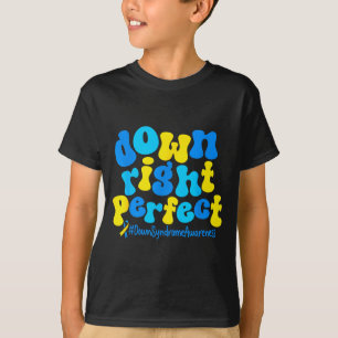Funny Down Right Perfect Syndrome Awareness T-Shirt