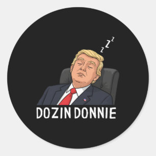 Funny Dozin Donnie Anti Trump Political Satire Dem Classic Round Sticker