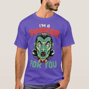 Funny Dracula Im a Sucker for You T-Shirt