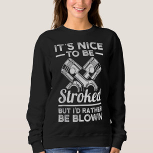 Funny Drag Racing Gifts I'd Rather Be Blown Sweatshirt