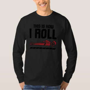 Funny Drag Racing Men Women Cool Car Drag Race Ra T-Shirt