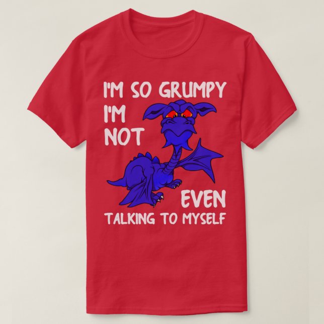 Funny Dragon Flying Mythical Creature Im So Grumpy T-Shirt (Design Front)