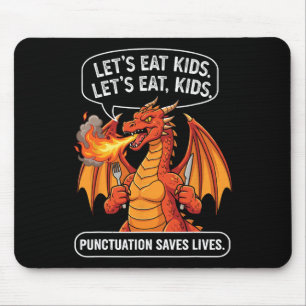 Funny Dragon Let's Eat Kids Commas Saves Lives Gra Mouse Mat