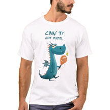 Funny Dragon Padel | Can’t. Got Padel. | Sports