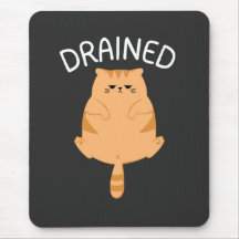 Funny Drained Cat mouse pad for Low Battery Days