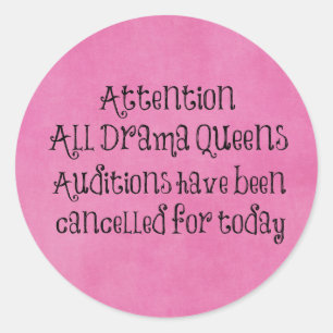 Funny Drama Queens Quote Classic Round Sticker