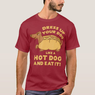 Funny Dress Up Your Dog Like A Hot Dog gift T-Shirt