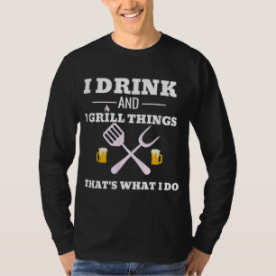 Funny Drink Beer Grill Dad Father's Day Gift T-Shirt