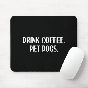 Funny Drink Coffee Pet Dogs Cute Coffee Lover Dog Mouse Mat