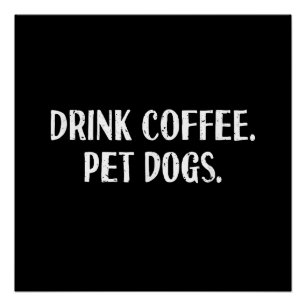 Funny Drink Coffee Pet Dogs Cute Coffee Lover Dog  Poster