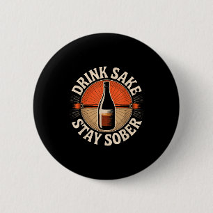 Funny Drink Sake Stay Sober Vintage Japanese Humor 6 Cm Round Badge