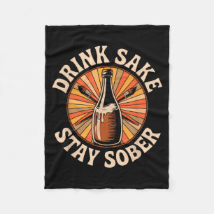 Funny Drink Sake Stay Sober Vintage Japanese Humor Fleece Blanket