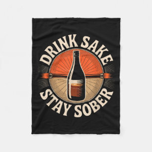 Funny Drink Sake Stay Sober Vintage Japanese Humor Fleece Blanket