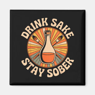 Funny Drink Sake Stay Sober Vintage Japanese Humor Magnet
