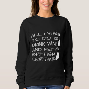 Funny Drink Wine Pet British Shorthair Cat Sweatshirt