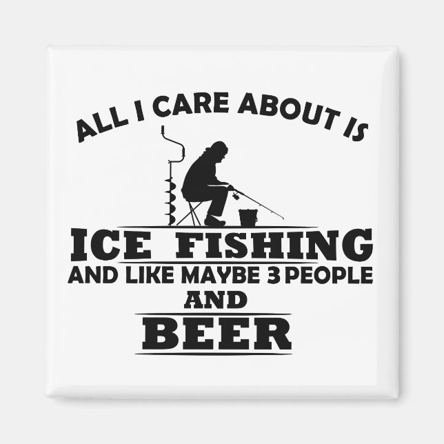 Funny drinking beer and ice fishing saying magnet (Front)