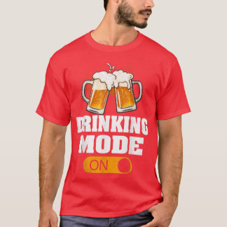 Funny Drinking Mode On Vintage Drink Beer Lover  T-Shirt