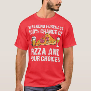 Funny Drinking Party Wine Drinker Beer Lover Pizza T-Shirt