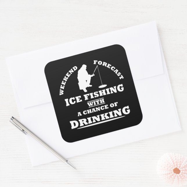 funny drinking saying and ice fishing square sticker (Envelope)