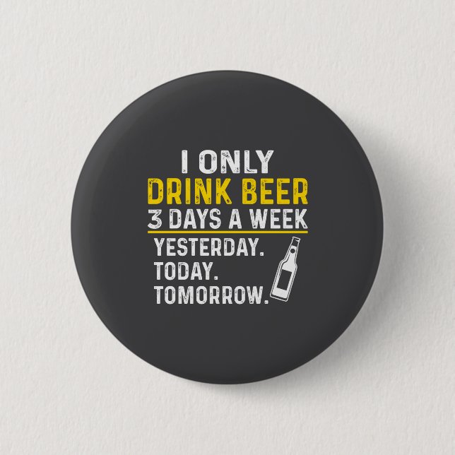 Funny Drinking Shirt Beer Lovers  6 Cm Round Badge (Front)