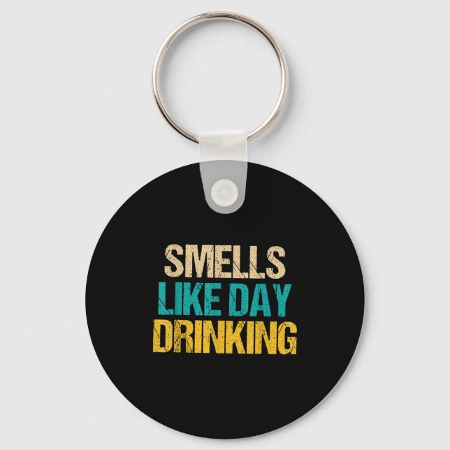 Funny Drinking Shirt For Men Women Smells Like Day Key Ring (Front)