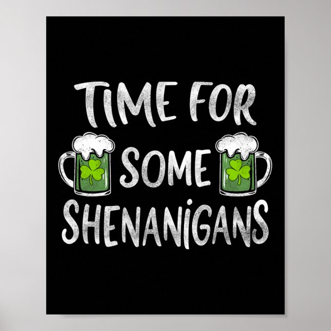 Funny Drinking Time For Some Shenanigans St Patric Poster (Front)