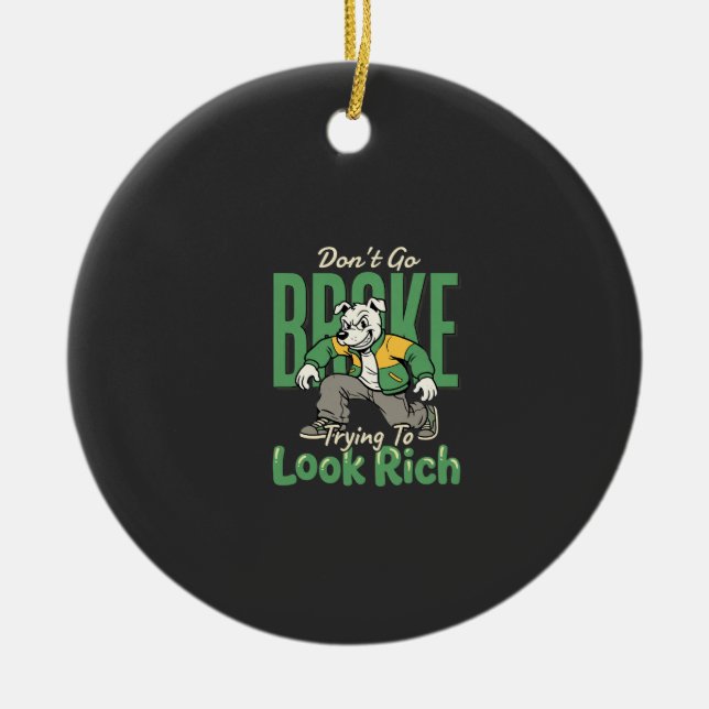 Funny Drip Dog Money Quote Ceramic Tree Decoration (Front)